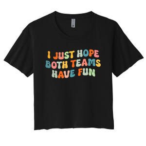 Groovy style Funny Football, I Just Hope Both Teams Have Fun Women's Crop Top Tee