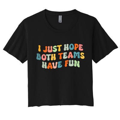 Groovy style Funny Football, I Just Hope Both Teams Have Fun Crop Top