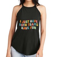 Groovy style Funny Football, I Just Hope Both Teams Have Fun Women's Perfect Tri Rocker Tank