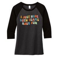 Groovy style Funny Football, I Just Hope Both Teams Have Fun Women's Tri-Blend 3/4-Sleeve Raglan Shirt