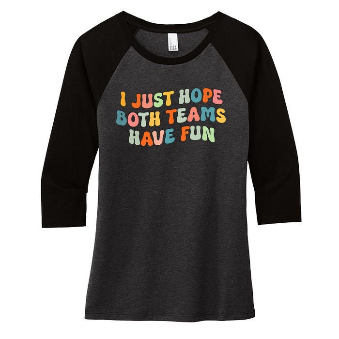 Groovy style Funny Football, I Just Hope Both Teams Have Fun Women's Tri-Blend 3/4-Sleeve Raglan Shirt