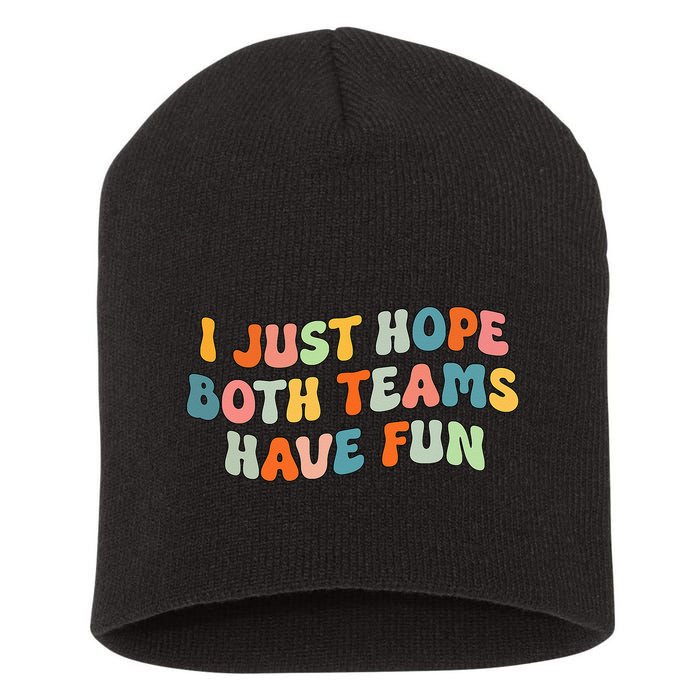 Groovy style Funny Football, I Just Hope Both Teams Have Fun Short Acrylic Beanie