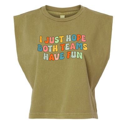 Groovy style Funny Football, I Just Hope Both Teams Have Fun Garment-Dyed Women's Muscle Tee