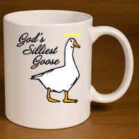 God's Silliest Goose 11oz C Handle Ceramic Mug