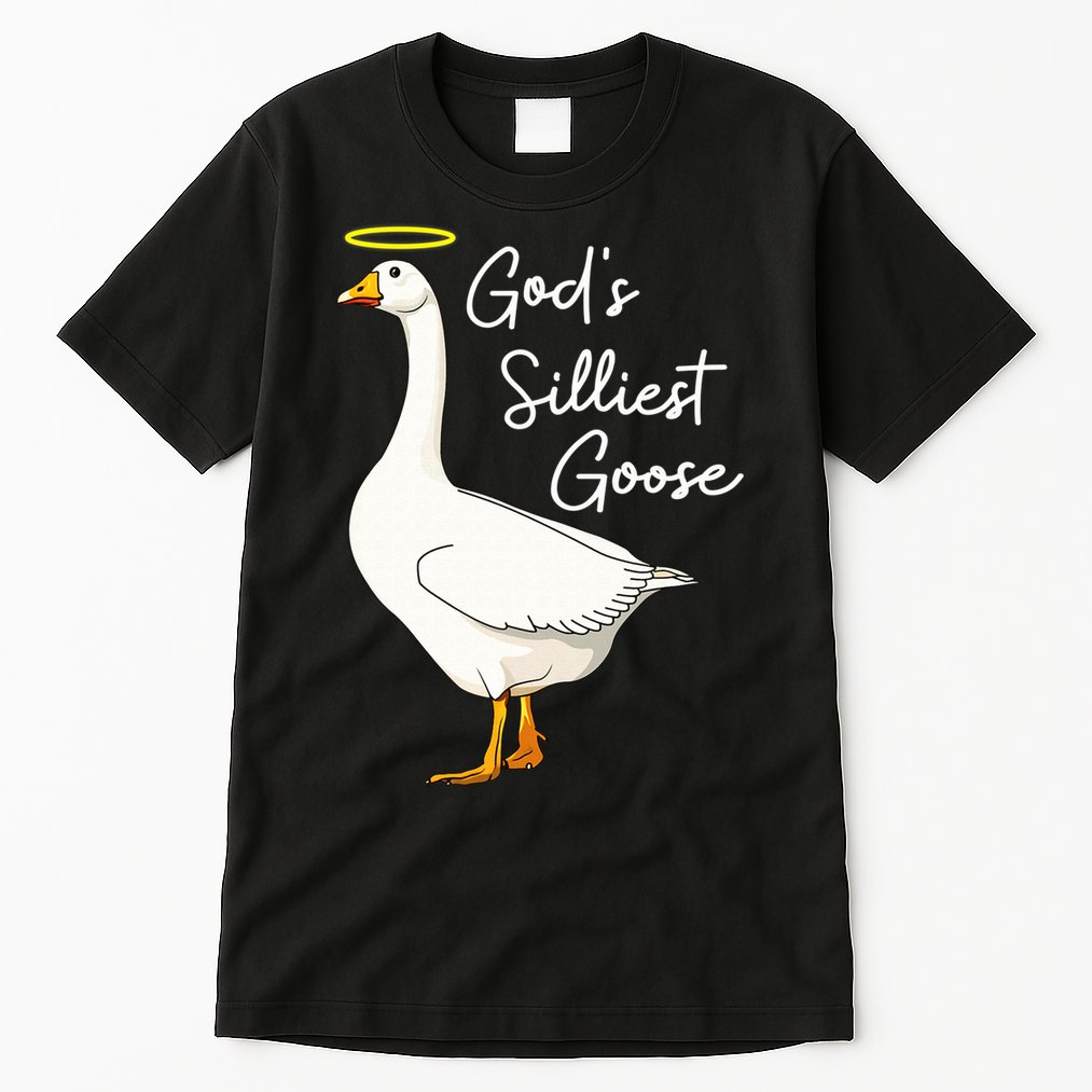 God's Silliest Goose shirt God's Silliest Goose Duck Funny  Tall T-Shirt