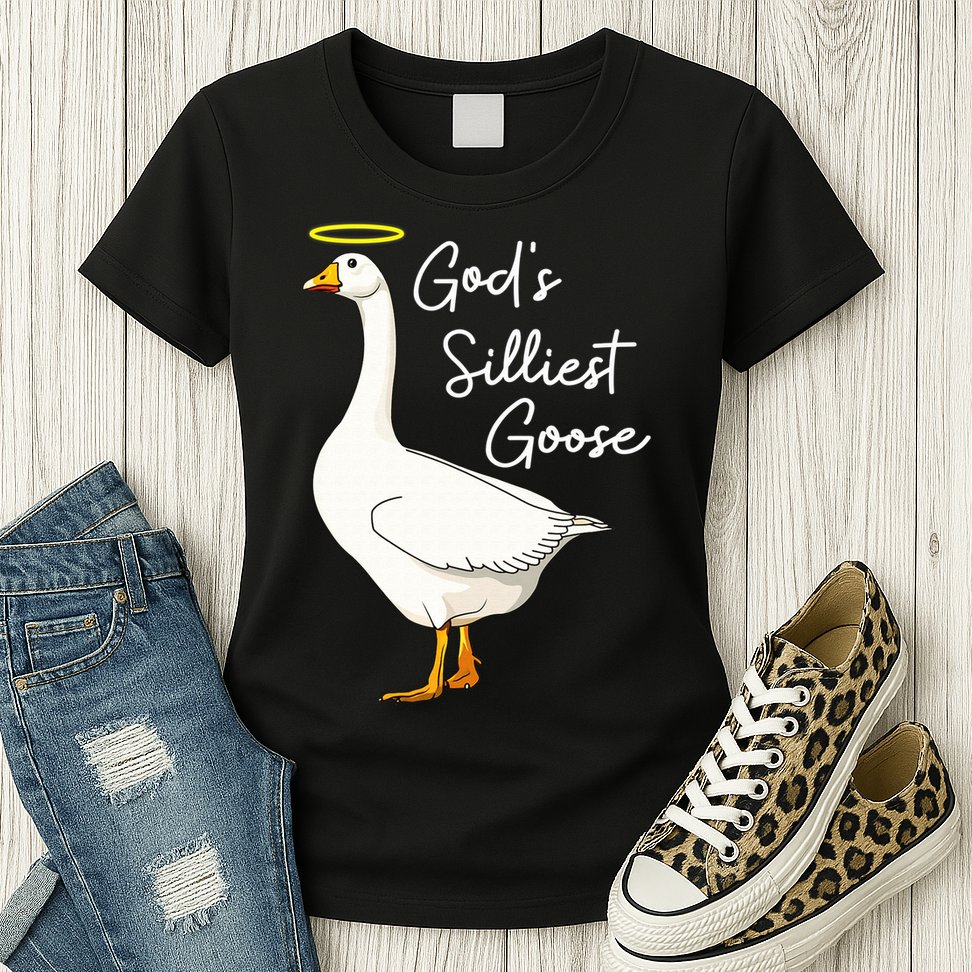 God's Silliest Goose shirt God's Silliest Goose Duck Funny  Womens T-Shirt