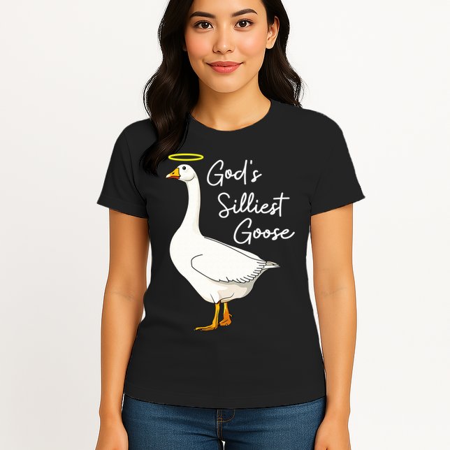 God's Silliest Goose shirt God's Silliest Goose Duck Funny  Womens T-Shirt