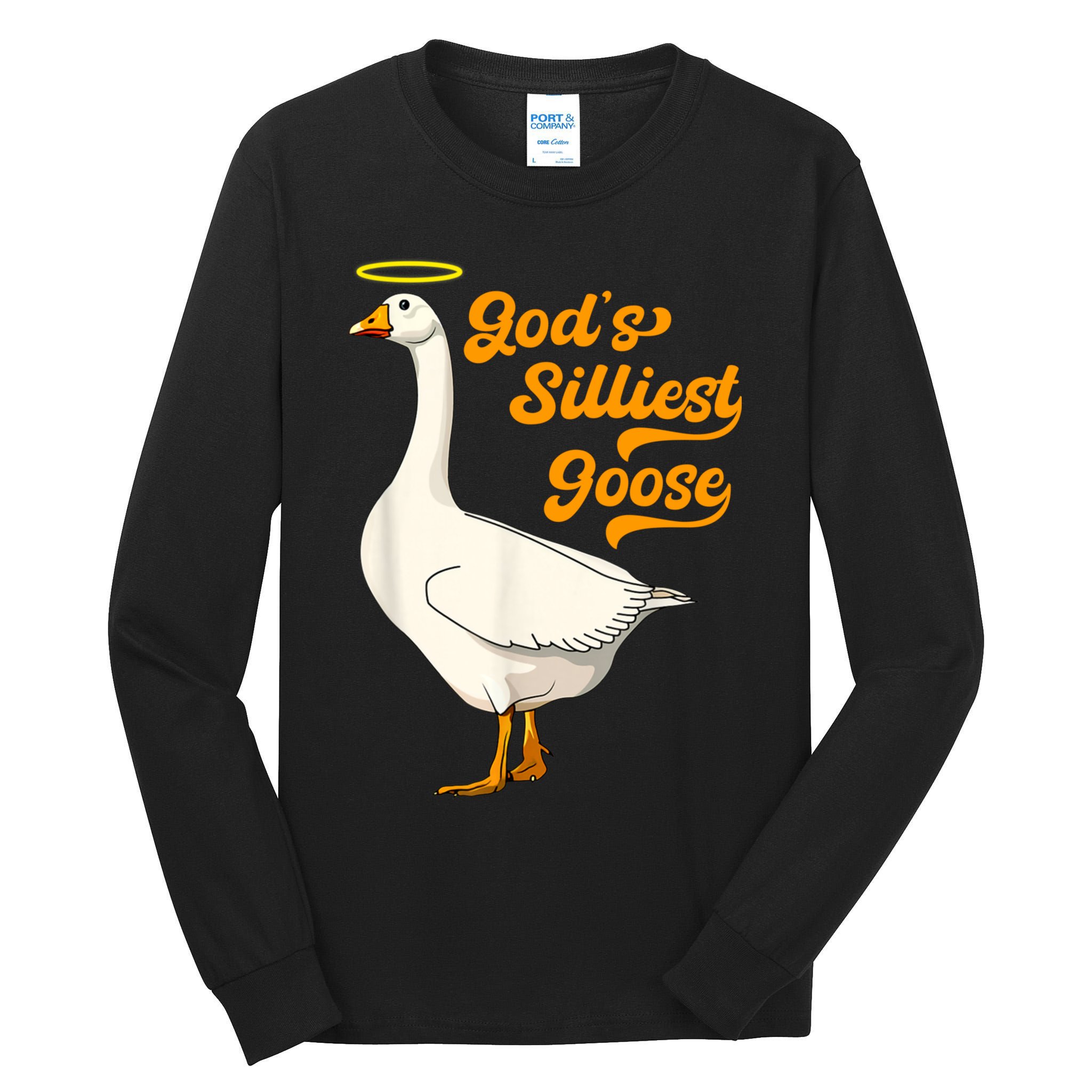 God's Silliest Goose Funny Tall Long Sleeve T-Shirt