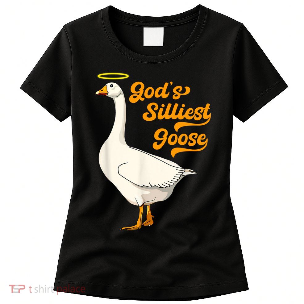 God's Silliest Goose Funny Womens T-Shirt