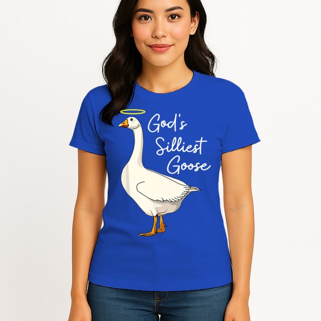 God's Silliest Goose Funny Womens T-Shirt