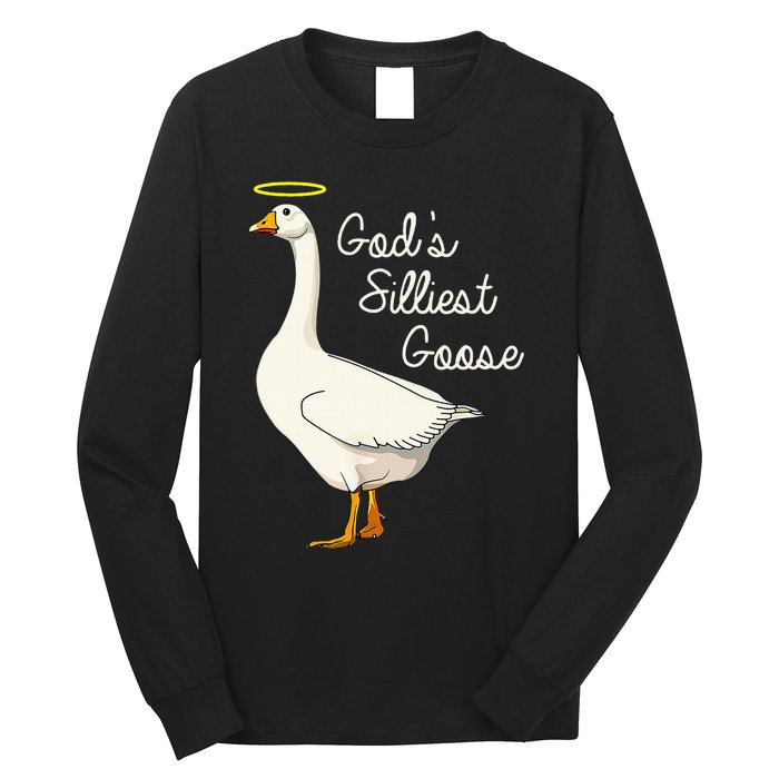 GodS Silliest Goose T GodS Silliest Goose Duck Long Sleeve Shirt