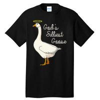 GodS Silliest Goose T GodS Silliest Goose Duck Tall T-Shirt