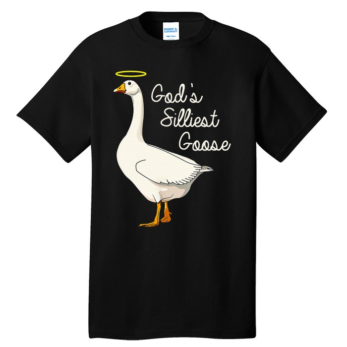 GodS Silliest Goose T GodS Silliest Goose Duck Tall T-Shirt