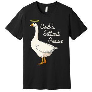 GodS Silliest Goose T GodS Silliest Goose Duck Premium T-Shirt