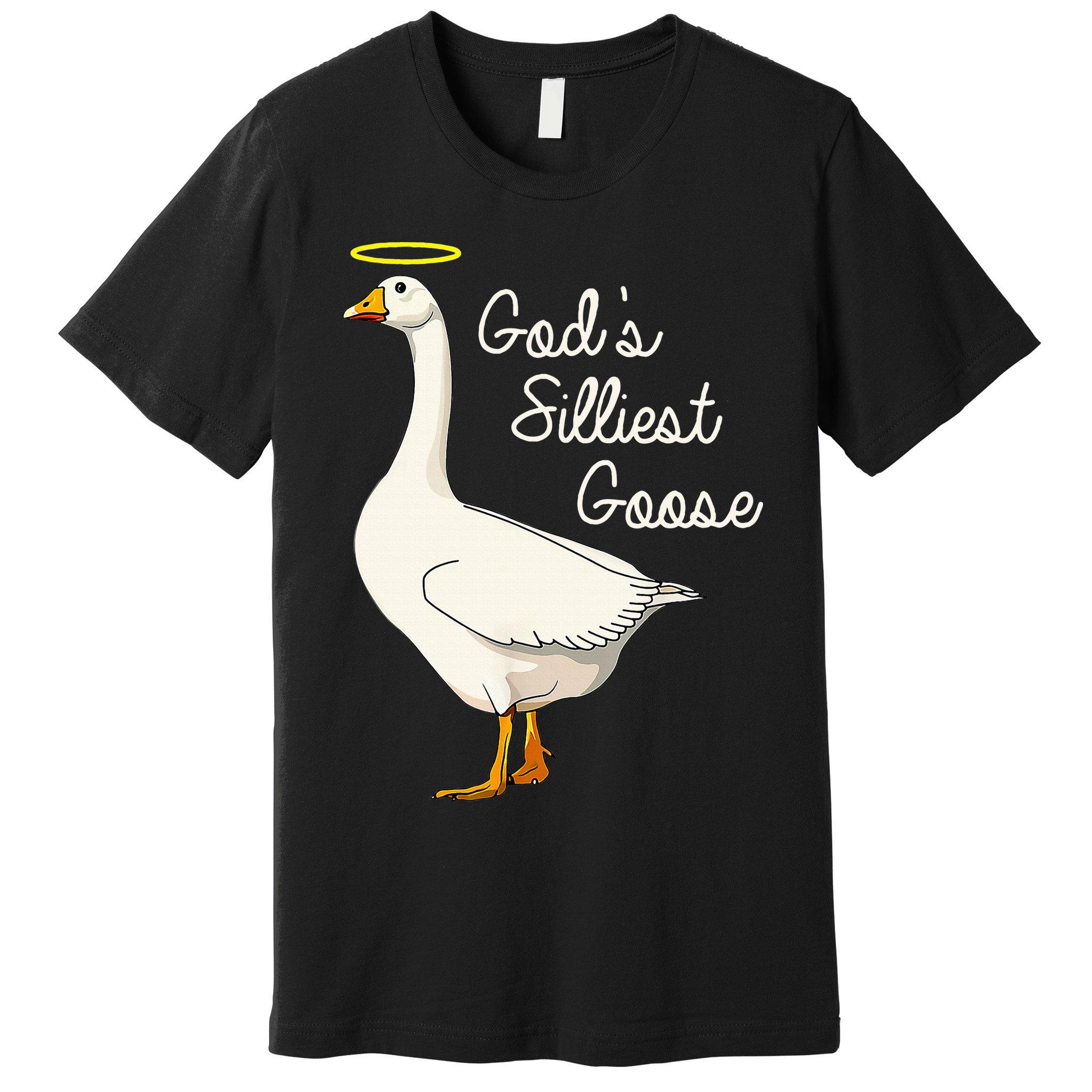 GodS Silliest Goose T GodS Silliest Goose Duck Premium T-Shirt