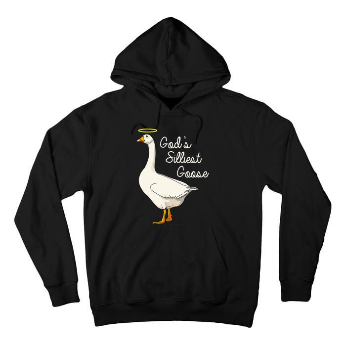 GodS Silliest Goose T GodS Silliest Goose Duck Tall Hoodie