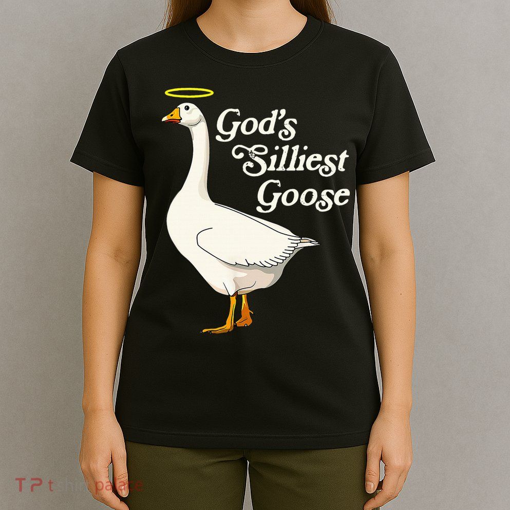 God's Silliest Goose God's Silliest Goose Duck Funny T-Shirt