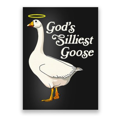 God's Silliest Goose God's Silliest Goose Duck Funny Poster
