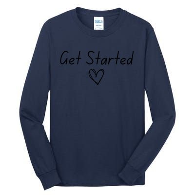 Get Started Tall Long Sleeve T-Shirt