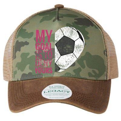 Goalkeeper Soccer Goalie I My Goal Is To Deny Yours Gift Legacy Tie Dye Trucker Hat