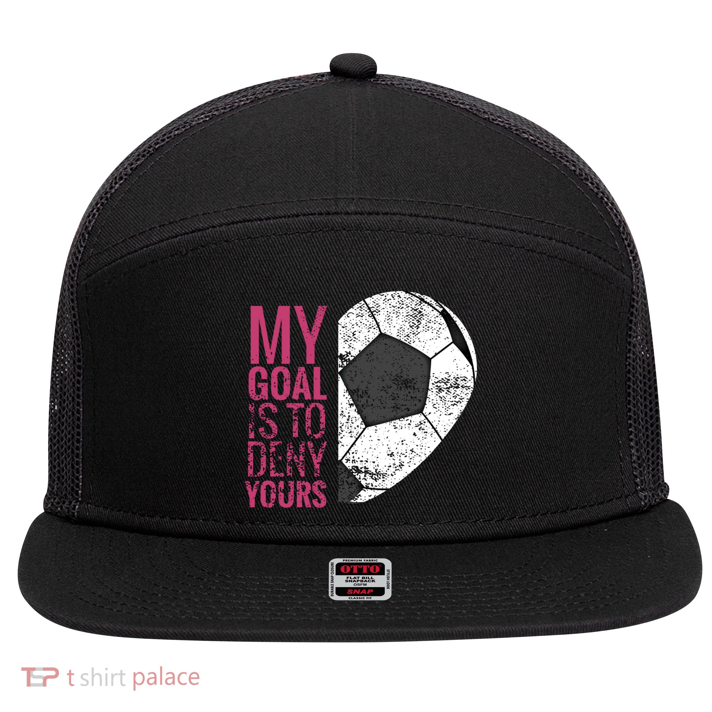 Goalkeeper Soccer Goalie I My Goal Is To Deny Yours Gift 7 Panel Mesh Trucker Snapback Hat