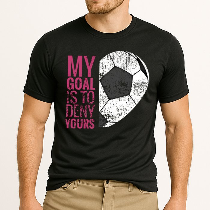 Goalkeeper Soccer Goalie I My Goal Is To Deny Yours Gift Cooling Performance Crew T-Shirt