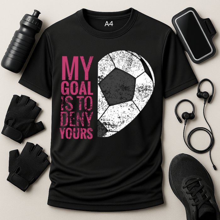 Goalkeeper Soccer Goalie I My Goal Is To Deny Yours Gift Cooling Performance Crew T-Shirt
