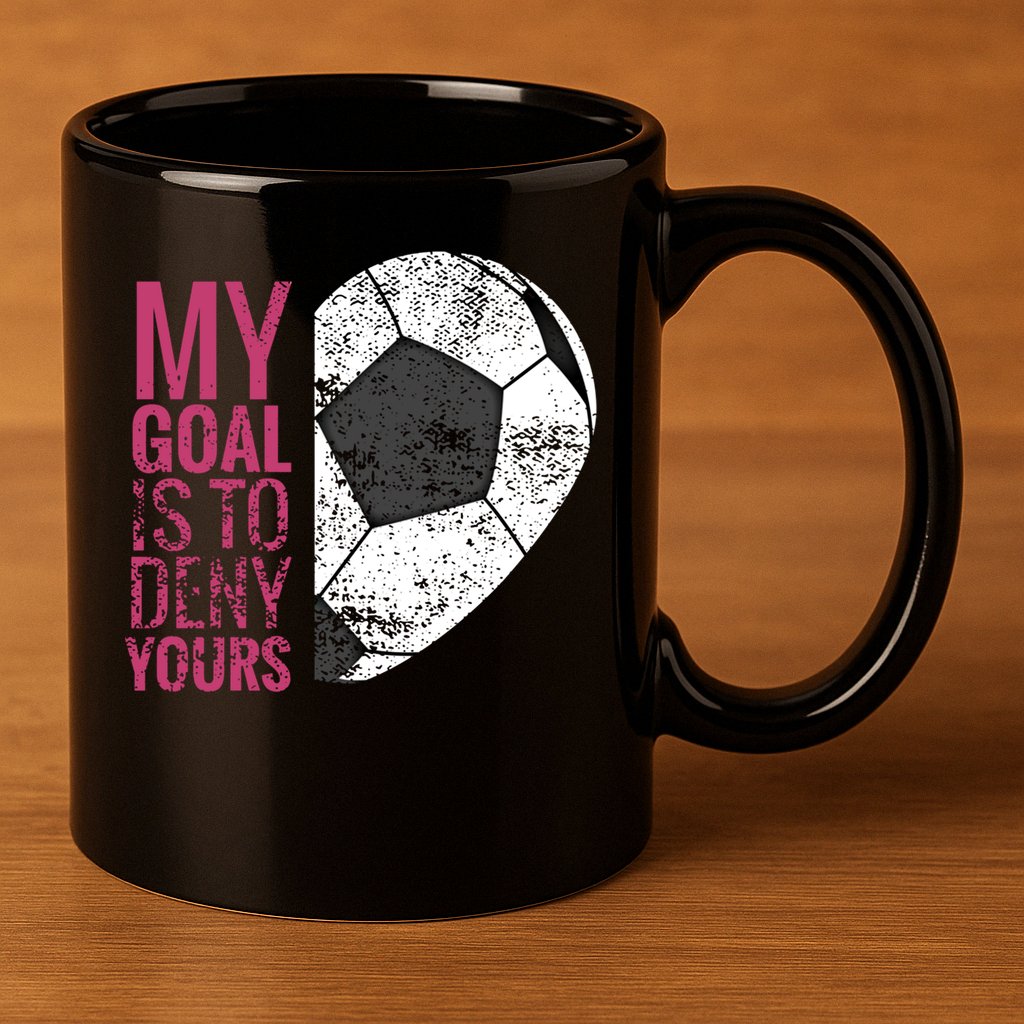 Goalkeeper Soccer Goalie I My Goal Is To Deny Yours Gift 11oz C Handle Ceramic Mug