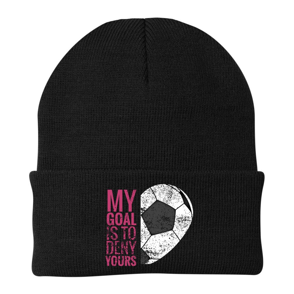Goalkeeper Soccer Goalie I My Goal Is To Deny Yours Gift Beanie