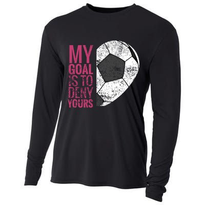 Goalkeeper Soccer Goalie I My Goal Is To Deny Yours Gift Cooling Performance Long Sleeve Crew