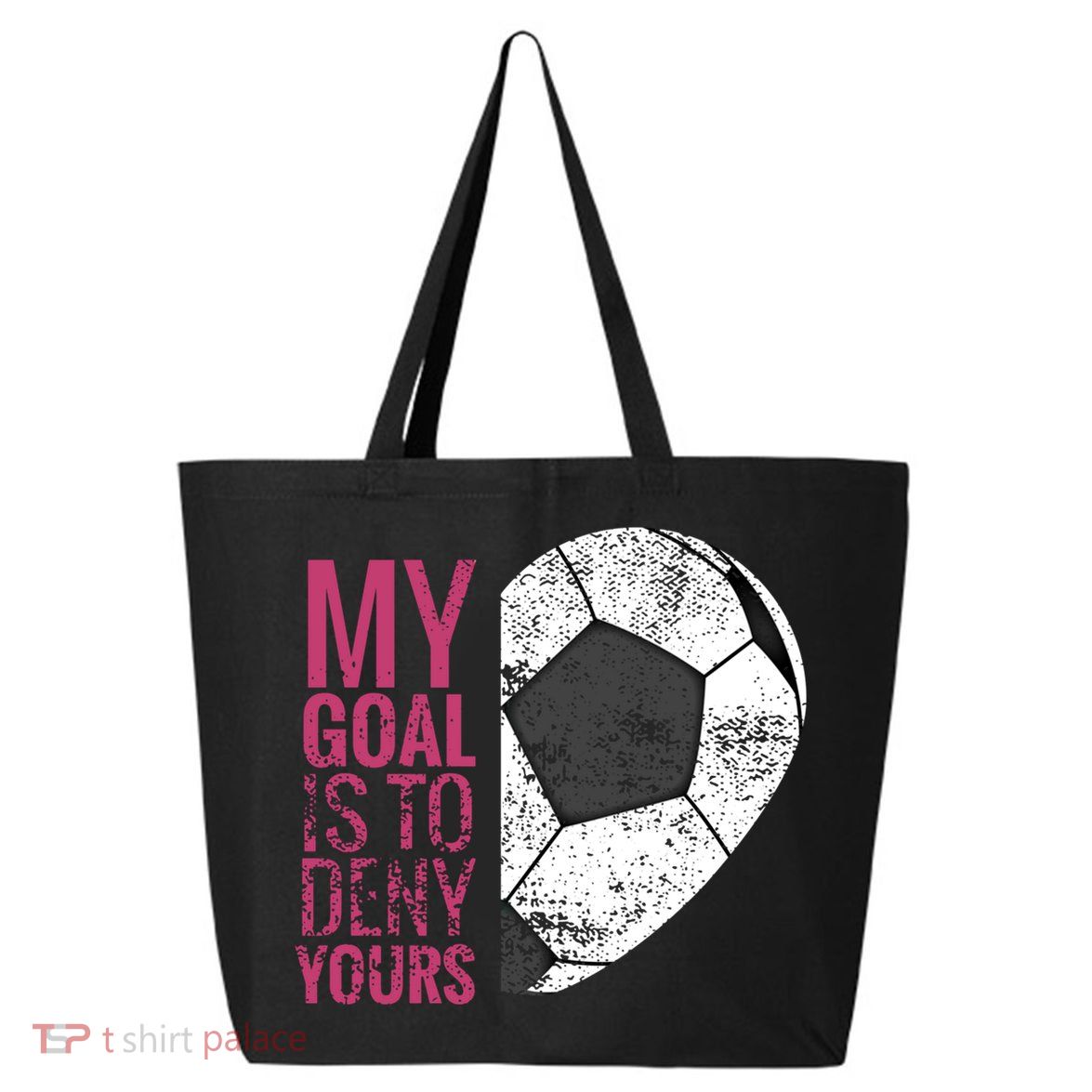 Goalkeeper Soccer Goalie I My Goal Is To Deny Yours Gift 25L Jumbo Tote