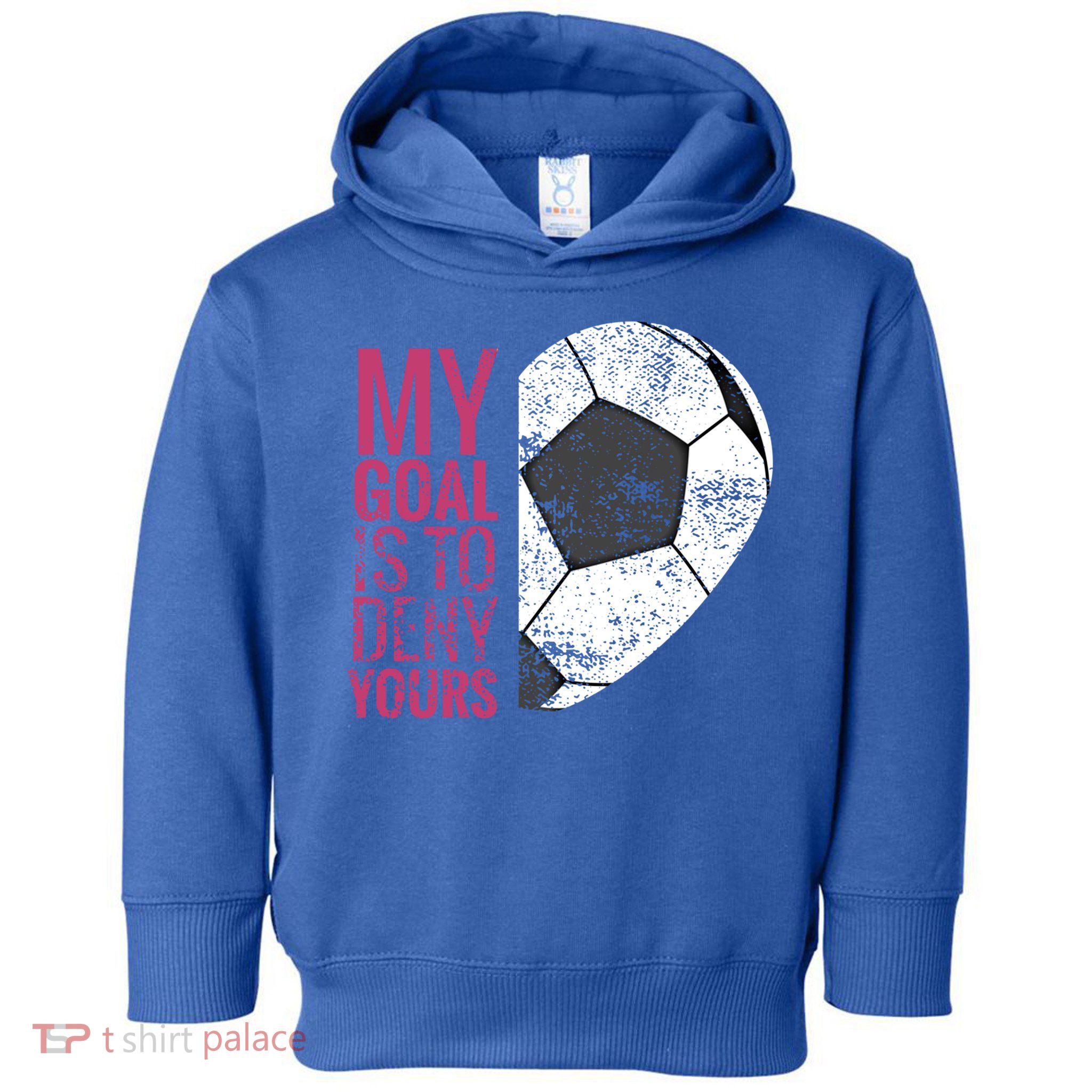 Goalkeeper Soccer Goalie I My Goal Is To Deny Yours Gift Toddler Hoodie