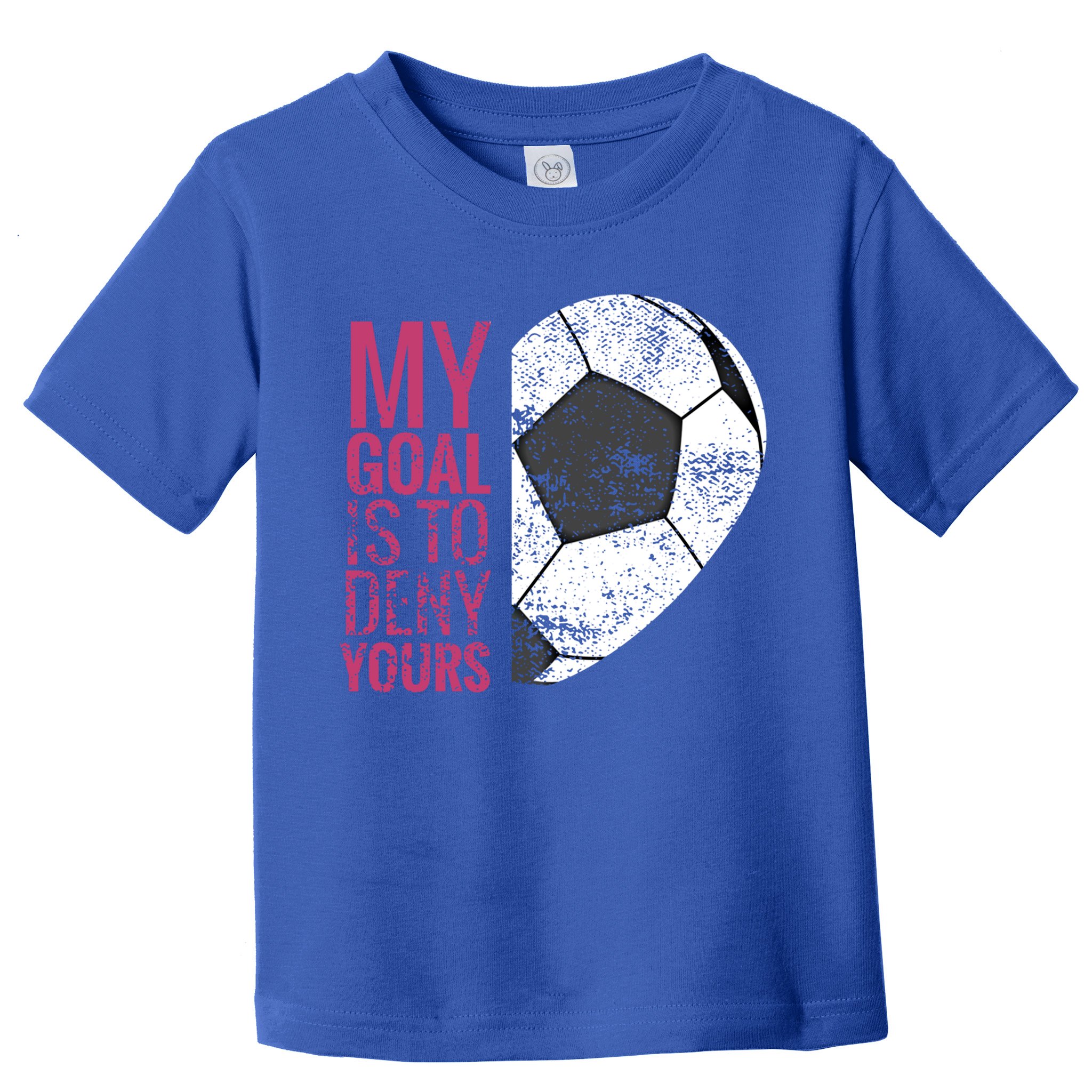 Goalkeeper Soccer Goalie I My Goal Is To Deny Yours Gift Toddler T-Shirt