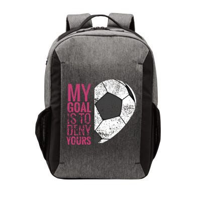 Goalkeeper Soccer Goalie I My Goal Is To Deny Yours Gift Vector Backpack
