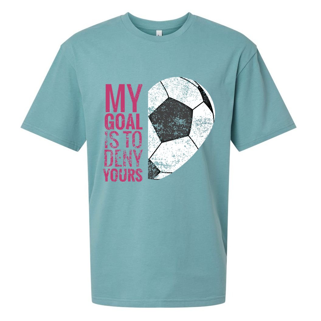 Goalkeeper Soccer Goalie I My Goal Is To Deny Yours Gift Sueded Cloud Jersey T-Shirt