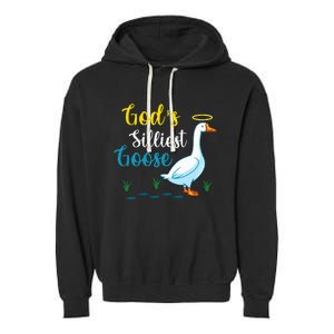 Gods Silliest Goose On The Loose Funny Goose Lover Garment-Dyed Fleece Hoodie