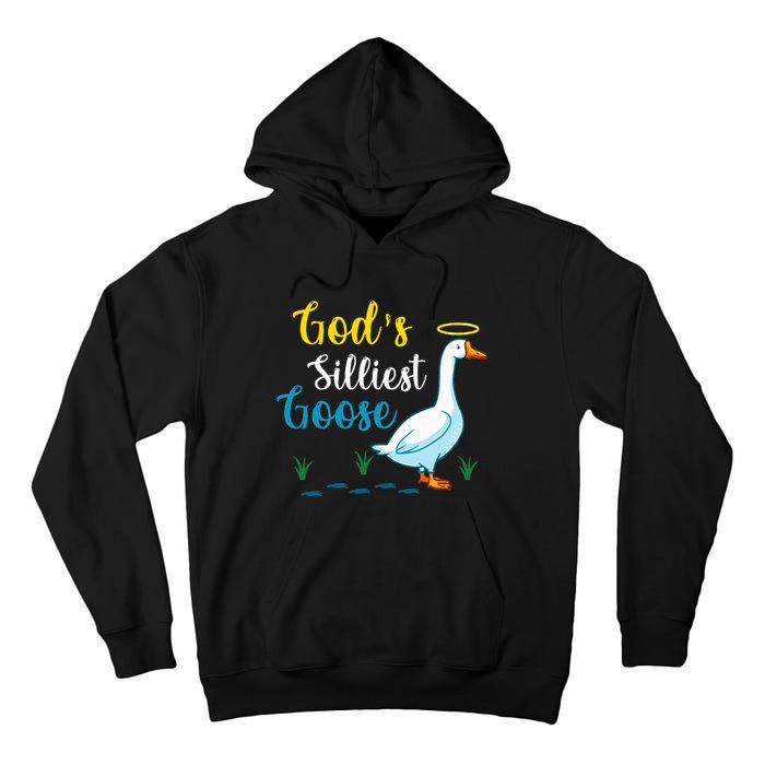 Gods Silliest Goose On The Loose Funny Goose Lover Tall Hoodie