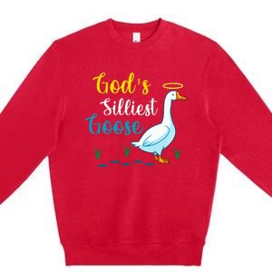 Gods Silliest Goose On The Loose Funny Goose Lover Premium Crewneck Sweatshirt