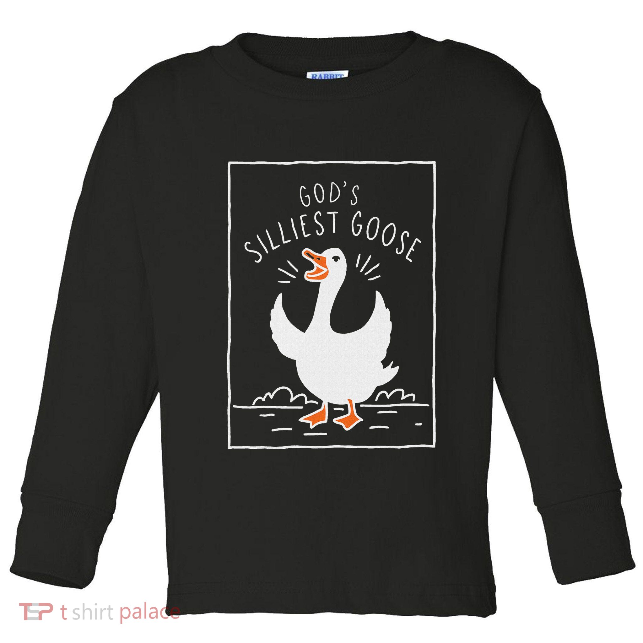 GodS Silliest Goose Toddler Long Sleeve Shirt