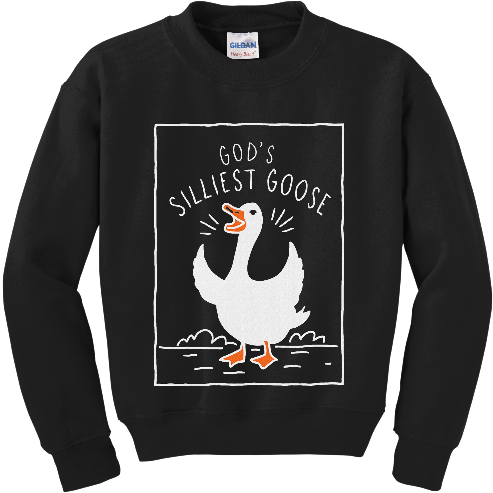 GodS Silliest Goose Kids Sweatshirt