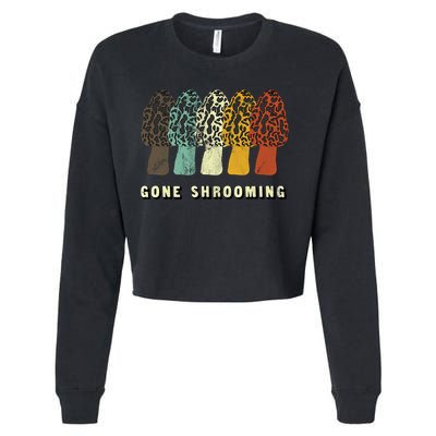 Gone Shrooming Gift Fun Mushroom Hunters Gift Cropped Pullover Crew