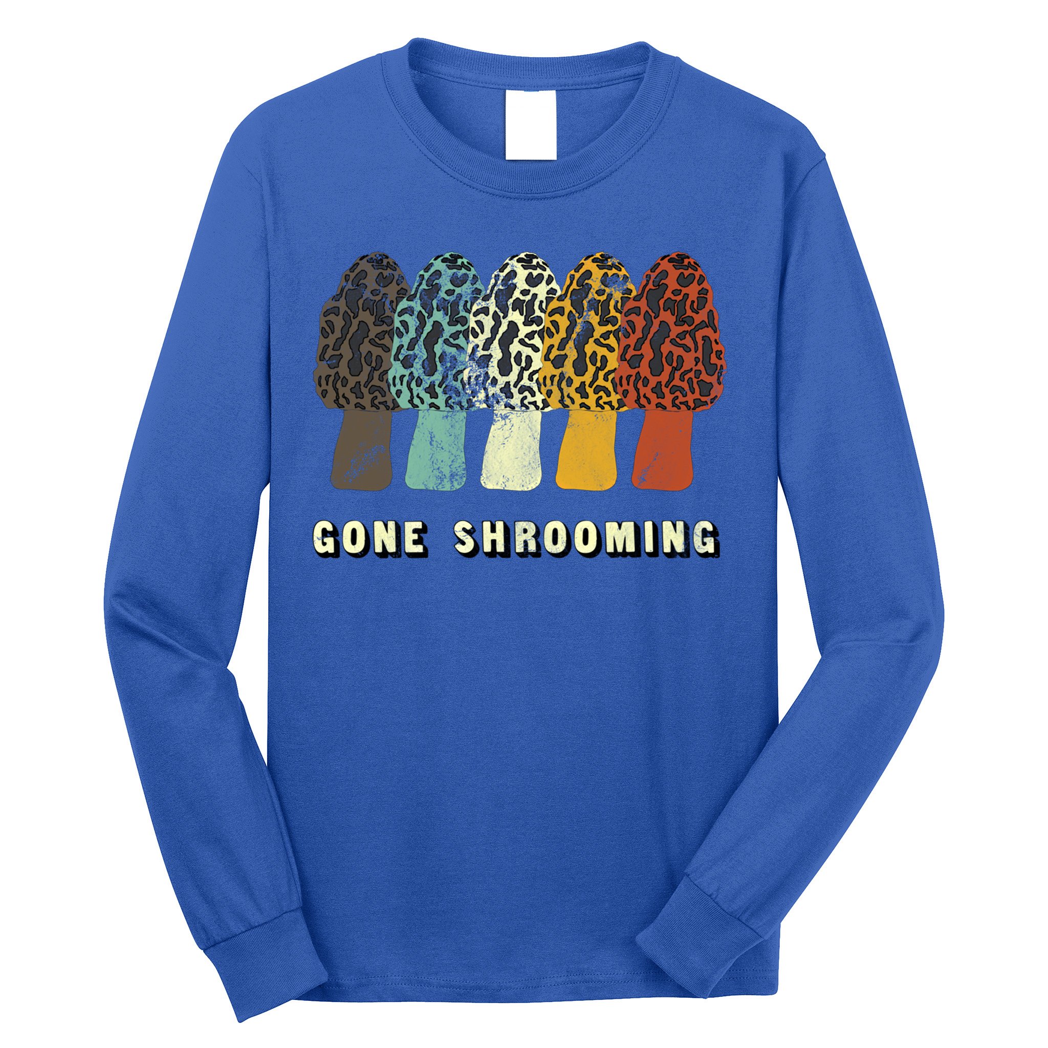 Gone Shrooming Gift Fun Mushroom Hunters Gift Long Sleeve Shirt