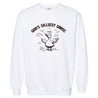 Gods Silliest Goose Funny Goose Sarcastic Vintage Garment-Dyed Sweatshirt