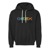 Geek Science Geek Is Chic It Nerd Funny Tech Geeky Stem Garment-Dyed Fleece Hoodie