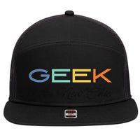 Geek Science Geek Is Chic It Nerd Funny Tech Geeky Stem 7 Panel Mesh Trucker Snapback Hat