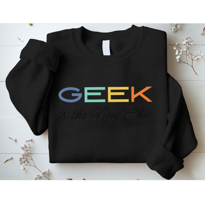 Geek Science Geek Is Chic It Nerd Funny Tech Geeky Stem Sweatshirt