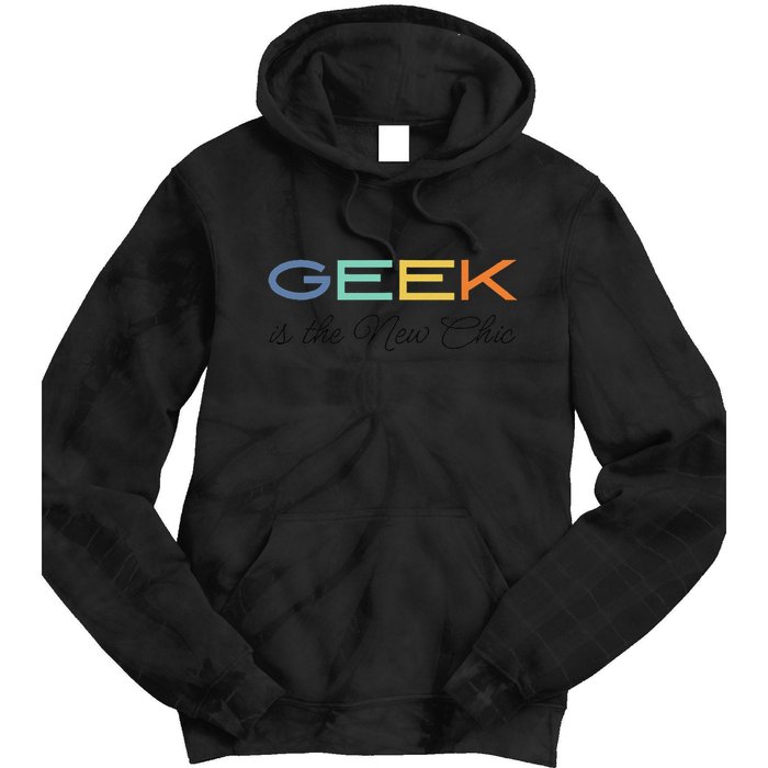 Geek Science Geek Is Chic It Nerd Funny Tech Geeky Stem Tie Dye Hoodie