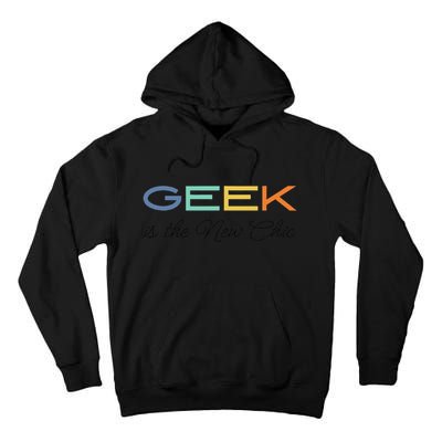 Geek Science Geek Is Chic It Nerd Funny Tech Geeky Stem Tall Hoodie