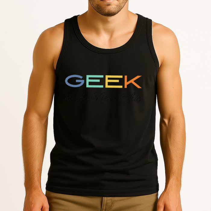 Geek Science Geek Is Chic It Nerd Funny Tech Geeky Stem Tank Top