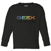Geek Science Geek Is Chic It Nerd Funny Tech Geeky Stem Toddler Long Sleeve Shirt